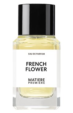 Парфюмерная вода french flower (50ml) MATIERE PREMIERE бесцветного цвета, арт. 3760372460082 | Фото 1 (Тип аромата: Цветочный; Региональные ограничения белый список (Axapta Mercury): Не проставлено; Нос: Не проставлено; Тип продукта - парфюмерия: Парфюмерная вода; Ограничения доставки: flammable)